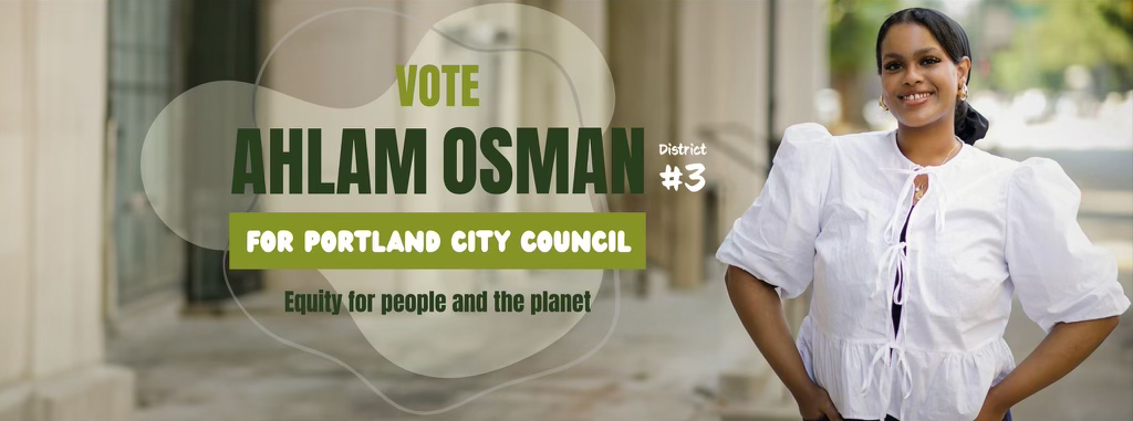 Elect Ahlam Osman for City Council! Representing District 3 (SE Portland)